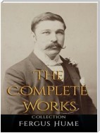 Fergus Hume: The Complete Works