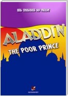 Aladdin, the poor prince