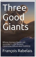 Three Good Giants / Whose Ancient Deeds are recorded in the Ancient Chronicles