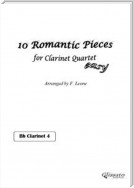 10 Romantic Pieces for Clarinet Quartet (CLARINET 4)