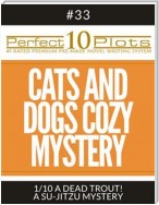Perfect 10 Cats and Dogs Cozy Mystery Plots #33-1 "A DEAD TROUT! – A SU-JITZU MYSTERY"