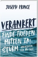 Verankert - Finde Frieden mitten im Sturm