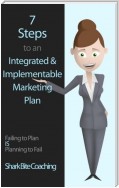7 Steps to an Integrated & Implementable Marketing Plan