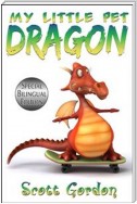 My Little Pet Dragon: Special Bilingual Edition