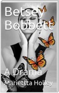 Betsey Bobbett / A Drama