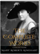 Mary Roberts Rinehart: The Complete Works