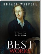 Horace Walpole: The Best Works