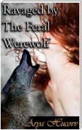 Ravaged By The Feral Werewolf