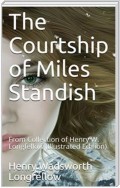 The Courtship of Miles Standish / From Collection of Henry W. Longfellow