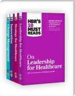 HBR's 10 Must Reads for Healthcare Leaders Collection