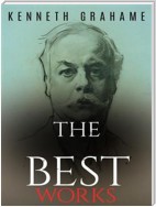 Kenneth Grahame: The Best Works