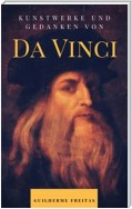 Kunstwerke und Gedanken von Da Vinci