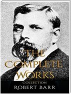 Robert Barr: The Complete Works