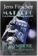 Symbiose unausweichlich (MATARKO 3)