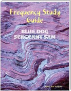 Frequency Study Guide: Blue Dog, Sergeant Sam