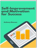 Self Improvement and Motivation for Success