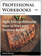 Agile Entrepreneurship: How to Start your Business Project