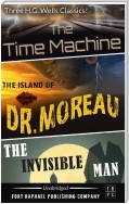 The Time Machine - The Island of Dr. Moreau - The Invisible Man - Unabridged