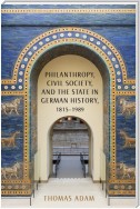 Philanthropy, Civil Society, and the State in German History, 1815-1989