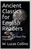 Ancient Classics for English Readers / Homer: The Iliad-The Odyssey