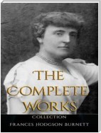 Frances Hodgson Burnett: The Complete Works