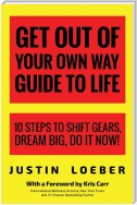 Get Out of Your Own Way Guide to Life