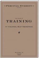 The Book of Training by Colonel Hap Thompson of Roanoke, VA, 1843