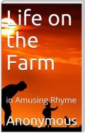 Life on the Farm; in Amusing Rhyme