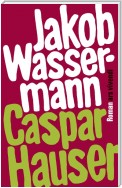 Caspar Hauser oder die Trägheit des Herzens (eBook)