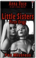 Yes Mistress: Little Sisters First Orgy