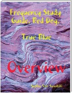Frequency Study Guide, Red Dog, True Blue: Overview