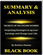 Summary & Analysis : Secrets of Six Figure Women By Barbara Stanny : Surprising Strategies to up your Earnings and Change your Life