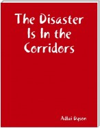 The Disaster Is In the Corridors