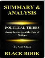 Summary & Analysis : Political Tribes By Amy Chua : Group Instinct and the Fate of Nations