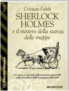 Sherlock Holmes e il mistero della stanza delle mappe
