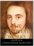 Christopher Marlowe: The Complete Works