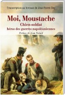 Moi, Moustache, chien-soldat, héros des guerres napoléoniennes