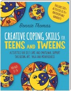 Creative Coping Skills for Teens and Tweens