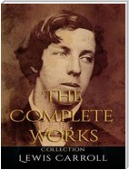Lewis Carroll: The Complete Works