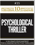 Perfect 10 Psychological Thriller Plots #35-1 "CRAZY PSYCHIATRIST – TOM & NADINE DETECTIVE THRILLERS"