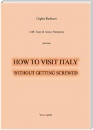 How to visit Italy...