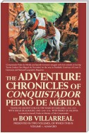 The Adventure Chronicles of Conquistador Pedro De Mérida