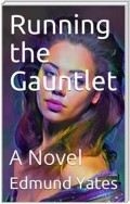 Running the Gauntlet / A Novel