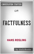 Factfulness: Ten Reasons We're Wrong About the World--and Why Things Are Better Than You Think by Hans Rosling | Conversation Starters