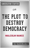 The Plot to Destroy Democracy: How Putin and His Spies Are Undermining America and Dismantling the West​​​​​​​ by Malcolm Nance | Conversation Starters