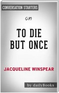 To Die but Once: A Maisie Dobbs Novel​​​​​​​ by Jacqueline Winspear | Conversation Starters