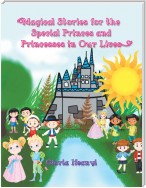 Magical Stories for the Special Princes and Princesses in Our Lives