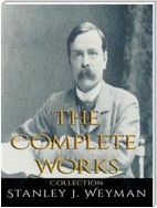 Stanley J. Weyman: The Complete Works