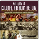 Highlights of Colonial American History : Immigration, Colonies and the Salem Witch Trials | History 5th Grade Junior Scholars Edition | Children's History Books