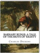 Barnaby Rudge A Tale of the Riots of 'Eighty